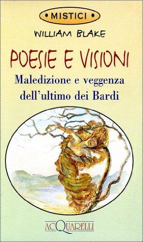 Poesie e visioni. Maledizione e veggenza dell'ultimo dei Bardi - William Blake - copertina