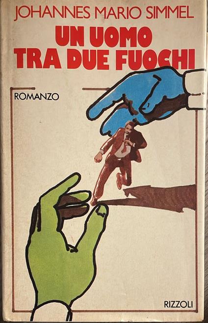 Un uomo tra due fuochi - Johannes M. Simmel - copertina