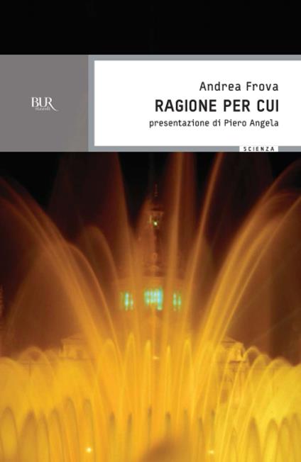 Ragione per cui. Perché accade ciò che accade. Atto II - Andrea Frova - copertina