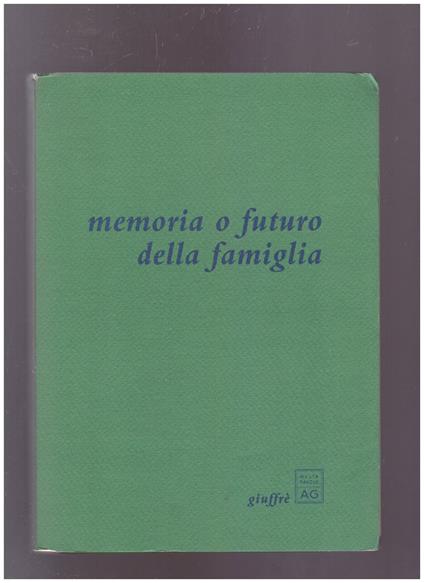 memoria o futuro della famiglia - Carlo Cardia - copertina