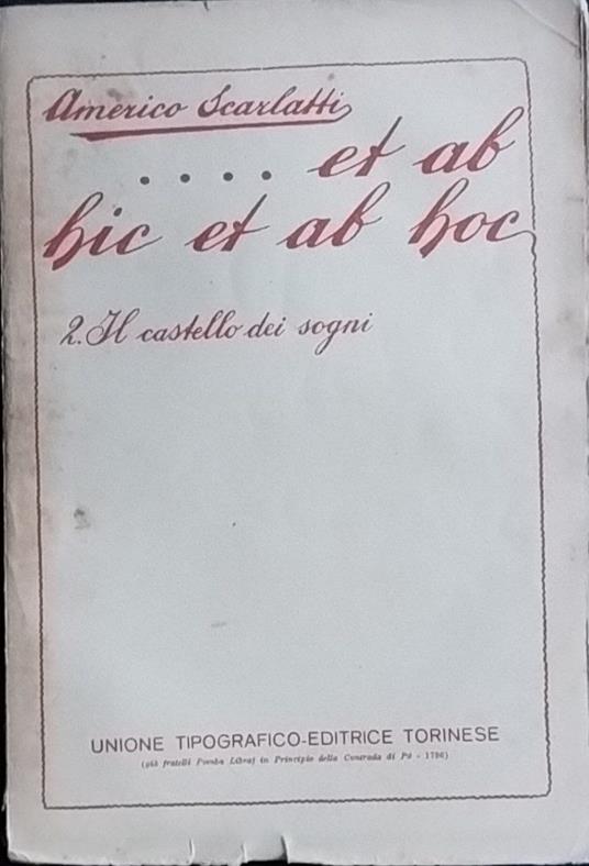 ...Et ab hic et ab hoc. 2 Il castello dei sogni - Americo Scarlatti - copertina