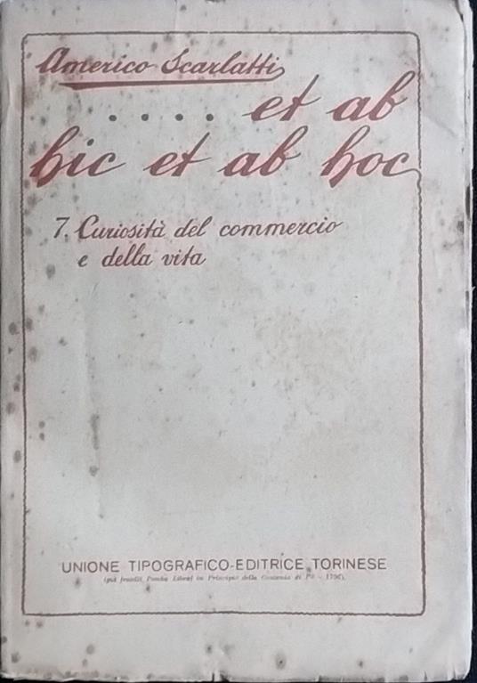 ...Et ab hic et ab hoc. 7 Curiosità del commercio e della vita - Americo Scarlatti - copertina