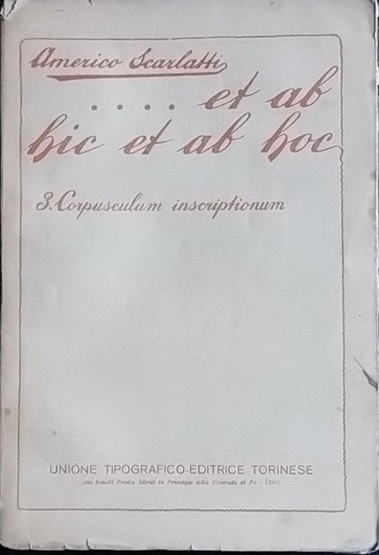 ...Et ab hic et ab hoc. 3 Corpusculum inscriptionum - Americo Scarlatti - copertina