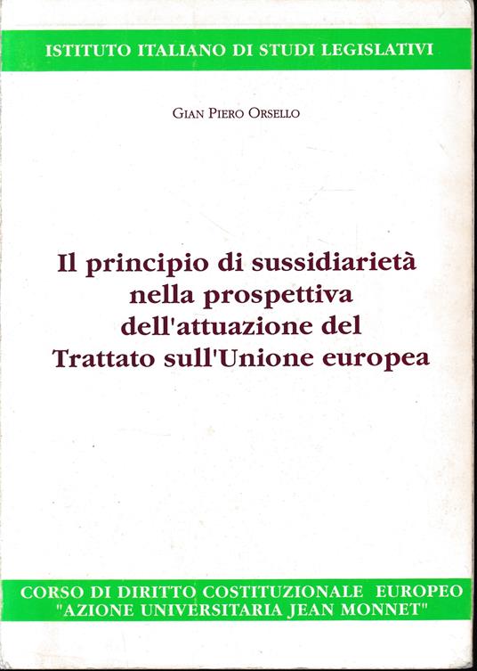 Il principio di sussidiarietà nella prospettiva dell'attuazione del Trattato sull'Unione europea - copertina