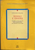 Uguali e diversi. Teorie e strumenti per conoscere se stessi e gli altri