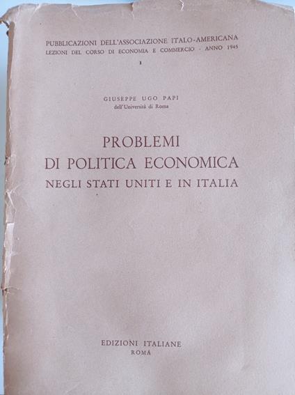 Problemi di politica economica negli Stati Uniti e in Italia - Giuseppe Ugo - copertina