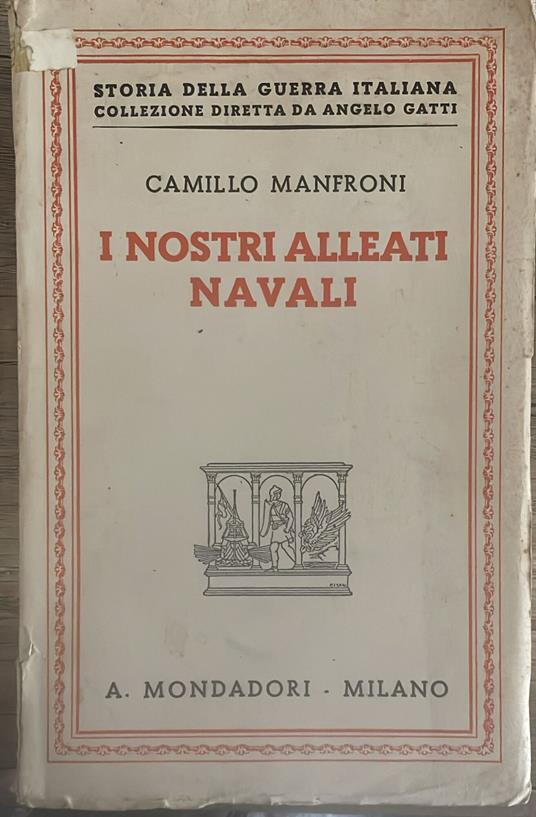 I nostri alleati navali. Ricordi della guerra adriatica 1915-1918 - Camillo Manfroni - copertina