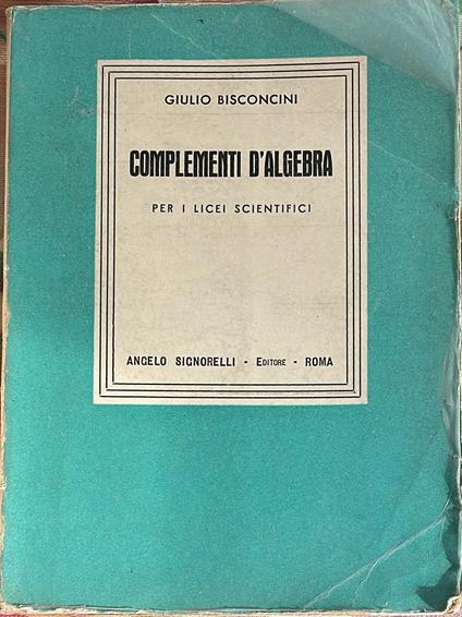 Complementi d'algebra per i licei scientifici - Giulio Bisconcini - copertina