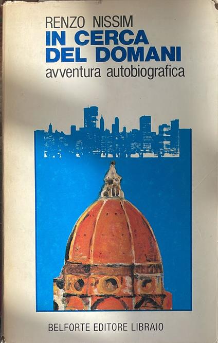 In cerca del domani. Avventura autobiografica - Renzo Nissim - copertina