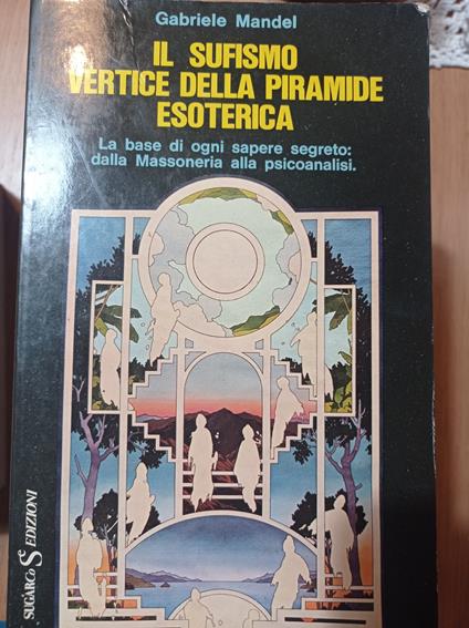 Il sufismo vertice della piramide esoterica - Gabriele Mandel - copertina