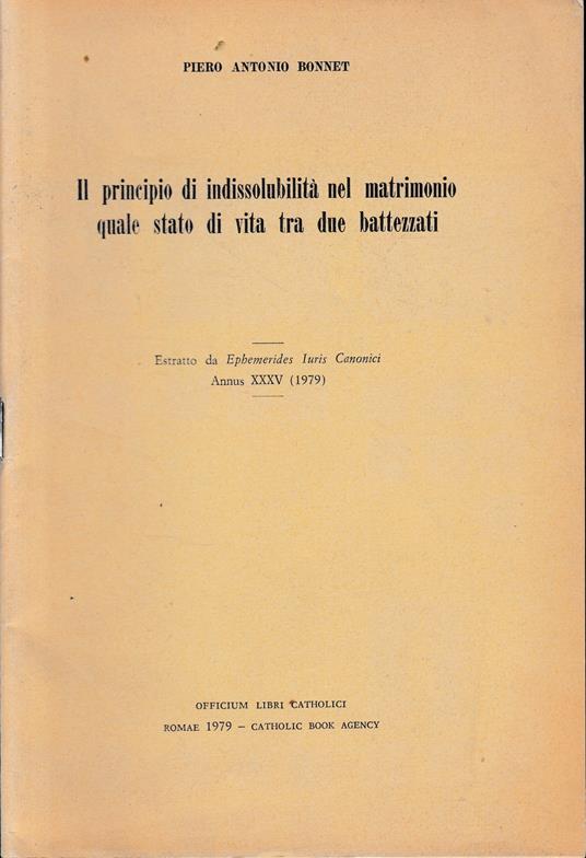 Estratto da: Ephemerides Iuris Canonici annus XXXV (1979). Il principio di indissolubilità nel matrimonio quale stato di vita tr - copertina
