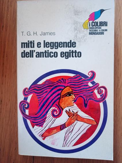 Miti e leggende dell'antico Egitto - T. G. James - copertina