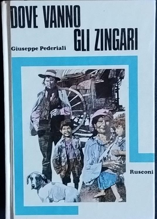 Dove vanno gli zingari - Giuseppe Pederiali - copertina