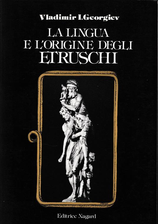 La lingua e l'origine degli Etruschi - Vladimir J. Georgiev - copertina