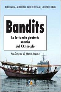 Bandits. La lotta alla pirateria somala del XXI secolo - copertina