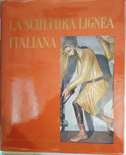 La scultura lignea italiana dal XII al XVI secolo - Enzo Carli - copertina