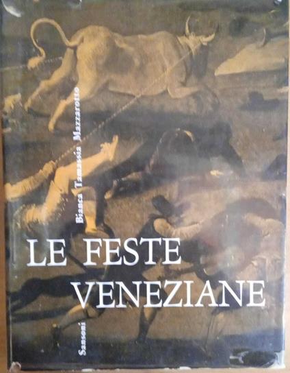 Le feste veneziane - Bianca Tamassia Mazzarotto - copertina