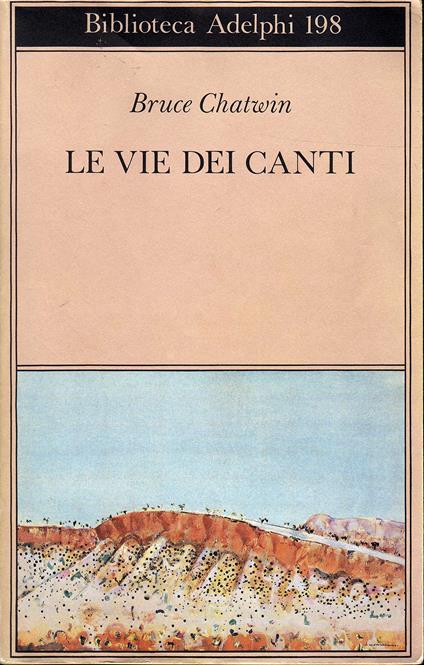 Le vie dei canti - Bruce Chatwin - copertina