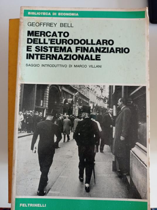 Mercato dell'eurodollaro e sistema finanziario internazionale - Geoffrey Bell - copertina