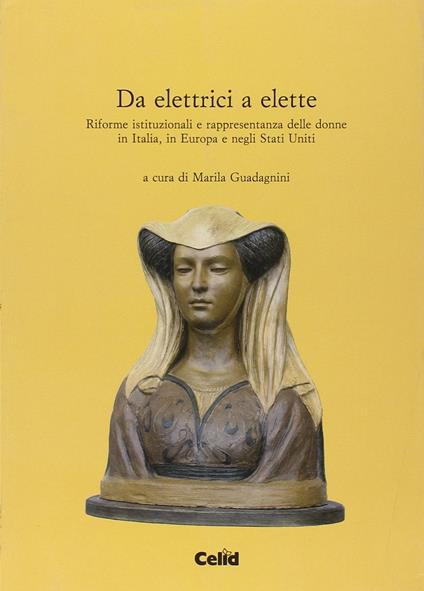 Da elettrici a elette. Riforme istituzionali e rappresentanza delle donne in Italia, in Europa e negli Stati Uniti - copertina