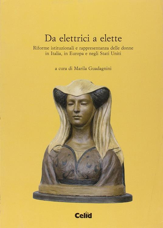 Da elettrici a elette. Riforme istituzionali e rappresentanza delle donne in Italia, in Europa e negli Stati Uniti - copertina