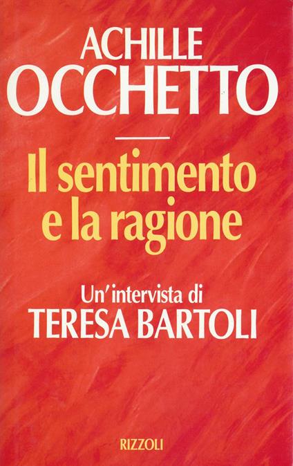 Il sentimento e la ragione - Achille Occhetto - copertina