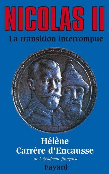 Nicolas II. La transition interrompue. Une biographie politique - Hélène Carrère d'Encausse - copertina