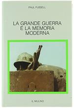 La grande guerra e la memoria moderna