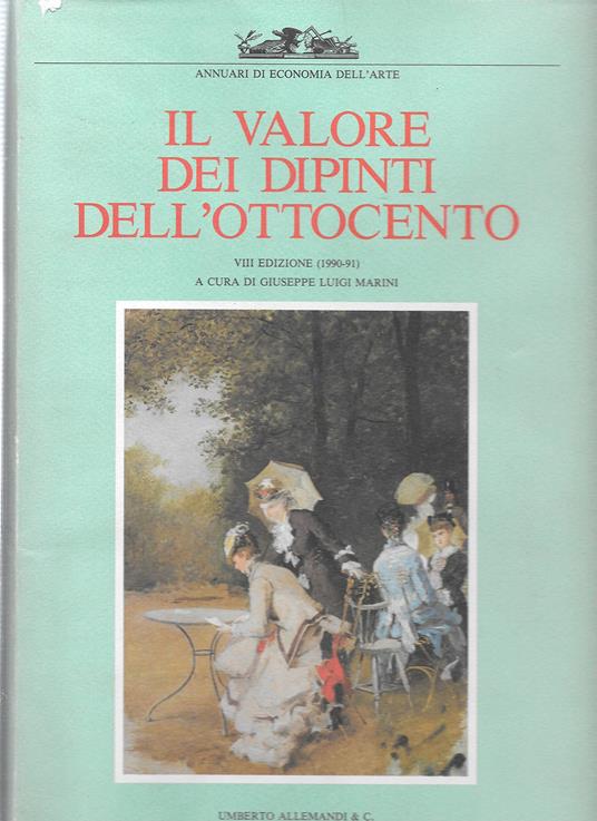 Il valore dei dipinti dell'Ottocento (1990-91). Ediz. illustrata - Giuseppe L. Marini - copertina