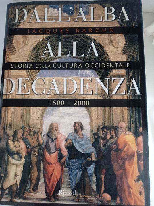 Dall'alba alla decadenza. Storia della cultura occidentale 1500-2000 - Jacques Barzun - copertina