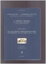 Indagine conoscitiva sulla situazione dell'approvvigionamento idrico con riferimento agli usi agricoli delle acque