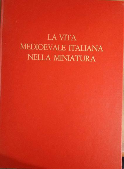 La vita medioevale italiana nella miniatura - copertina