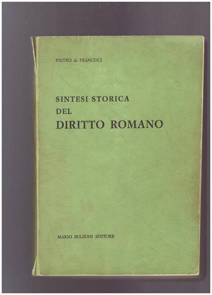 Sintesi storica del diritto romano - Pietro De Francisci - copertina