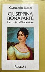 Giuseppina Bonaparte. La creola dell'imperatore