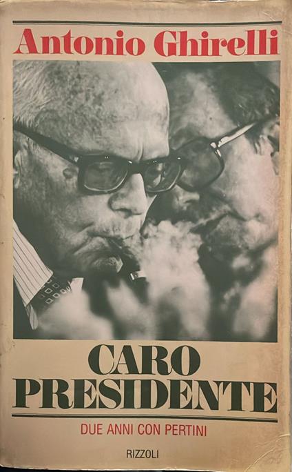 Caro Presidente. Due anni con Pertini - Antonio Ghirelli - copertina