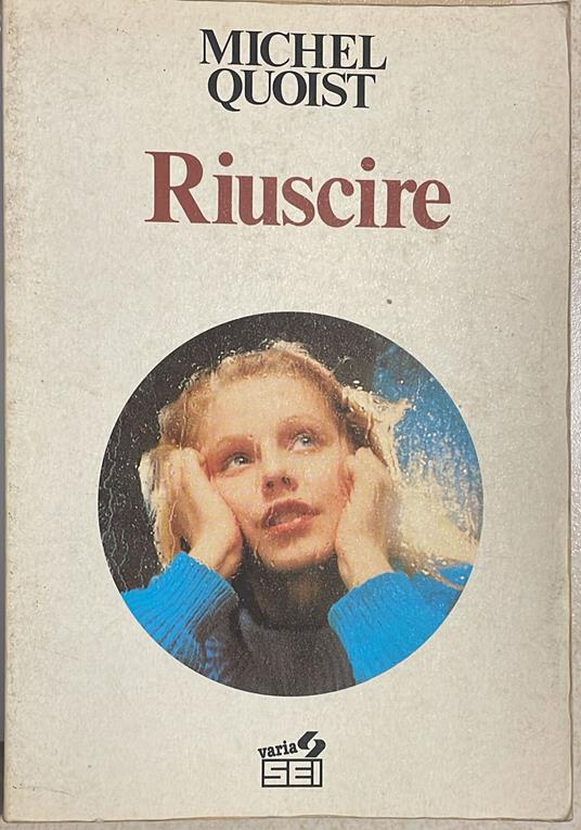 Riuscire. Suggerimenti per una vita autenticamente cristiana - Michel Quoist - copertina