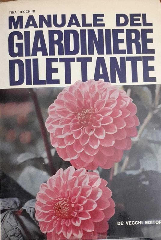 Manuale del giardiniere dilettante - Tina Cecchini - copertina