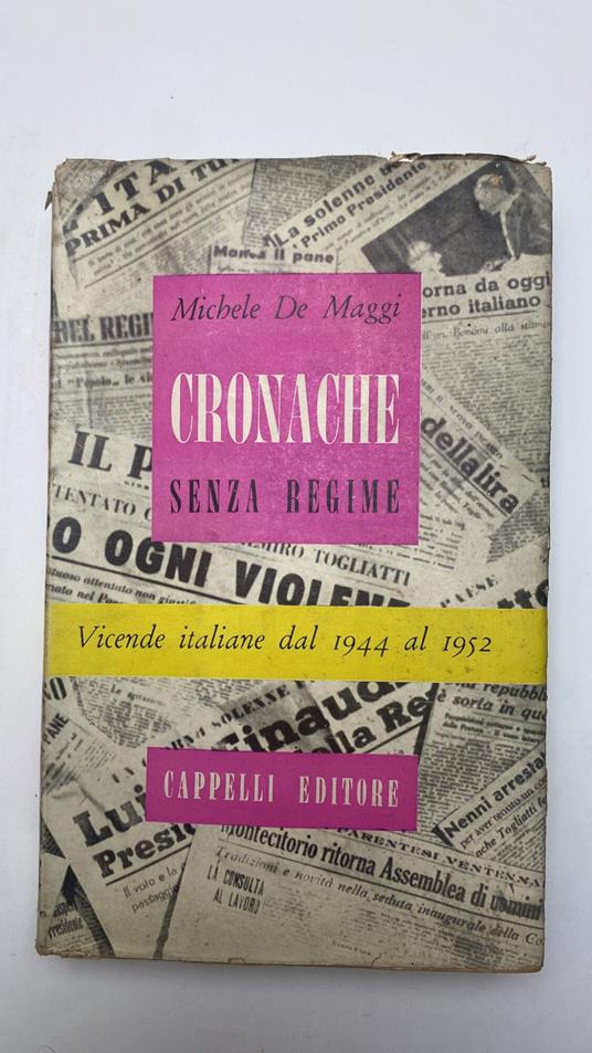 Cronache senza regime. Vicende italiane dal 1944 al 1952 - Michele De Maggi - copertina