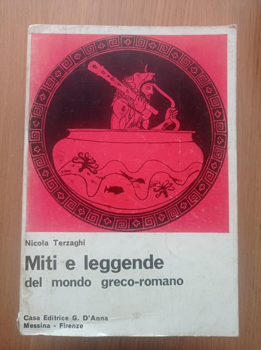 Miti e leggende del mondo greco - romano - Nicola Terzaghi - copertina