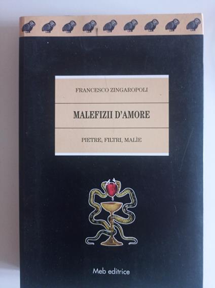 Malefizii D'Amore Pietre, Filtri, Malie - Francesco Zingaropoli - copertina