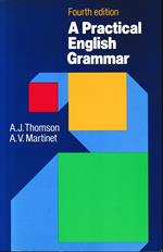 A practical English grammar. Per le Scuole superiori: A classic grammar reference with clear explanations of grammatical structures and forms