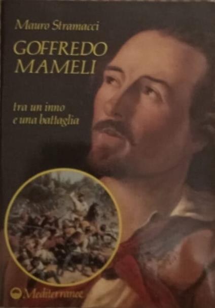 Goffredo Mameli, tra un inno e una battaglia - Mauro Stramacci - copertina