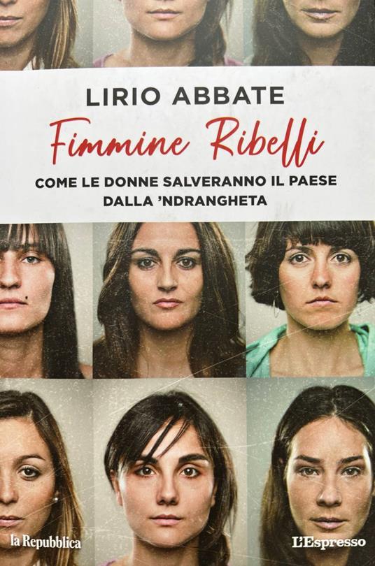 Fimmine ribelli. Come le donne salveranno il Paese dalla 'ndrangheta - Lirio Abbate - copertina