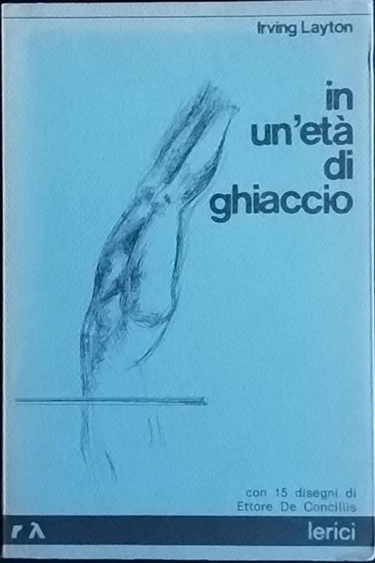 In un'età di ghiaccio - Irving Layton - copertina