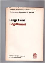 Legittimari Libro secondo: Successioni art. 536-564