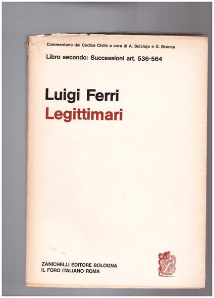 Legittimari Libro secondo: Successioni art. 536-564 - Luigi Ferri - copertina