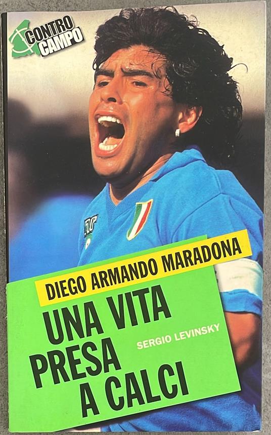 Diego Armando Maradona. Una vita presa a calci - copertina