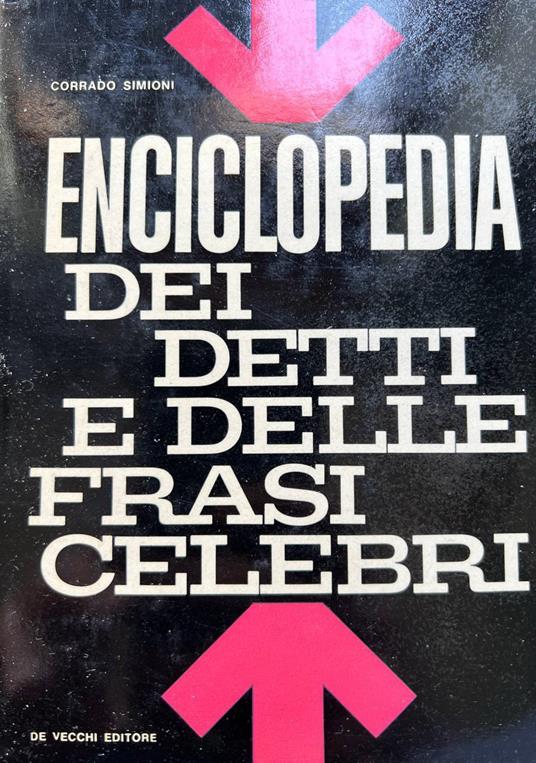 Enciclopedia dei detti e delle frasi celebri - Corrado Simioni - copertina