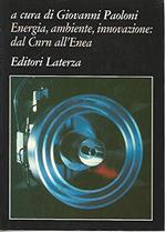 Energia, ambiente, innovazione dal Cnrn all'Enea