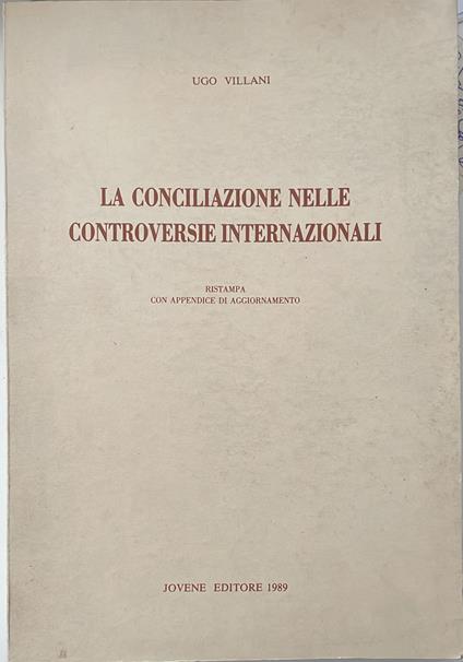 La conciliazione nelle controversie internazionali - Ugo Villani - copertina